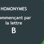 Homonymes – Lettre B