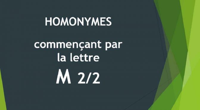 Homonymes – Lettre M 2ème partie